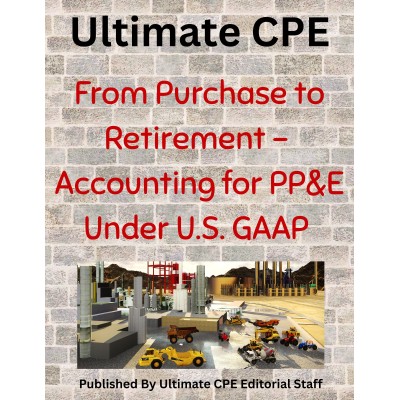 From Purchase to Retirement – Accounting for PP&E Under U.S. GAAP 2026 Mini Course